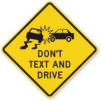 don't text and drive (select to view enlarged photo)