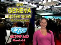 SKYPE The Auto Channel at 2008 Geneva Motor Show - Live 1-to-1 News As It Happens - VIDEO MESSAGE