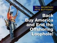 Tell Secretary Pete Buttigieg: Back Buy America and End the Offshoring Loophole!