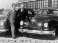 HENRY KAISER: POSTWAR AUTO PIONEER-PART 1 HENRY KAISER: POSTWAR AUTO PIONEER-PART 1